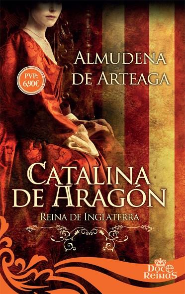 Catalina de Aragón. Reina de Inglaterra | 9788491641575 | Arteaga de Alcazan, Almudena de