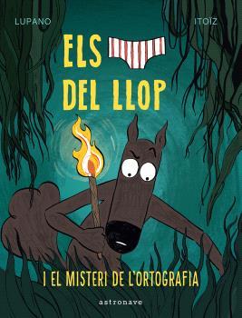 Els calçotets del llop 8. El misteri de l'ortografia | 9788467966688 | Lupano, Wilfrid / Itoïz, Mayana