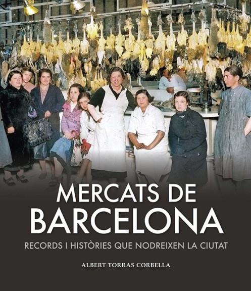 Mercats de Barcelona | 9791387658182 | Torras Corbella, Albert