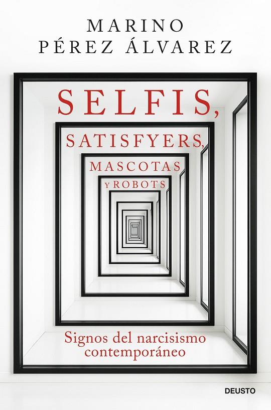 Selfis, satisfyers, mascotas y robots | 9788423440344 | Pérez Álvarez, Marino