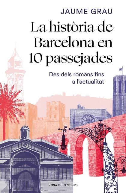 La història de Barcelona en 10 passejades | 9788417909857 | Grau Masbernat, Jaume