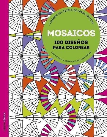 Mosaicos. 100 diseños para colorear | 9788448021221 | Éric Marson - Clara Catalan