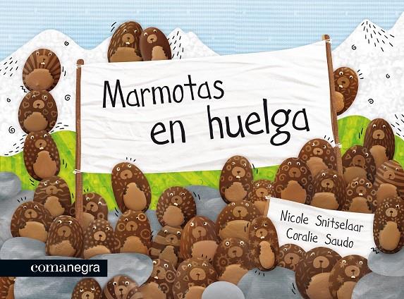 Marmotas en huelga | 9788415097648 | Nicole Snitselaar / Coralie Saudo
