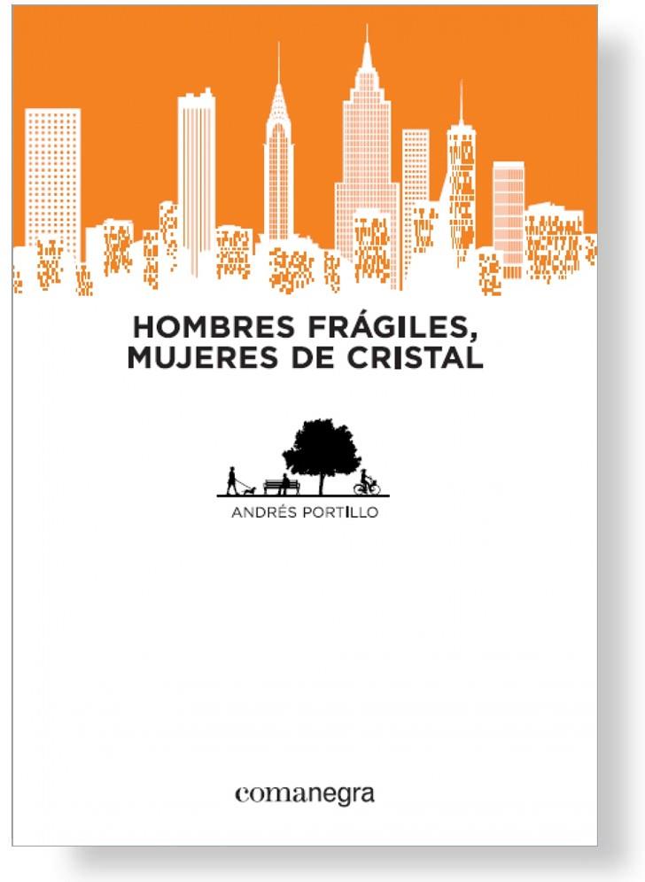 Hombres frágiles, mujeres de cristal | 9788415097884 | Andrés Portillo