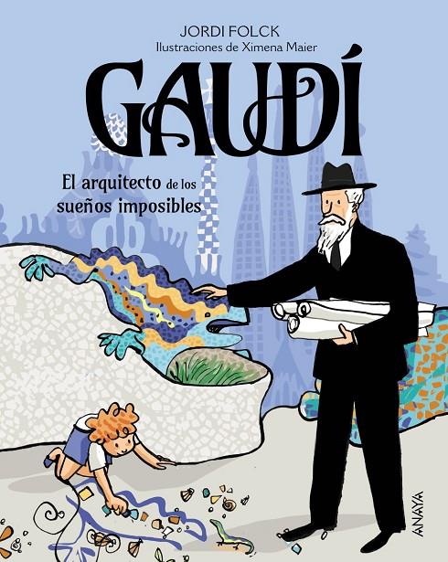 Gaudí, el arquitecto de los sueños imposibles | 9788414344842 | Folck, Jordi