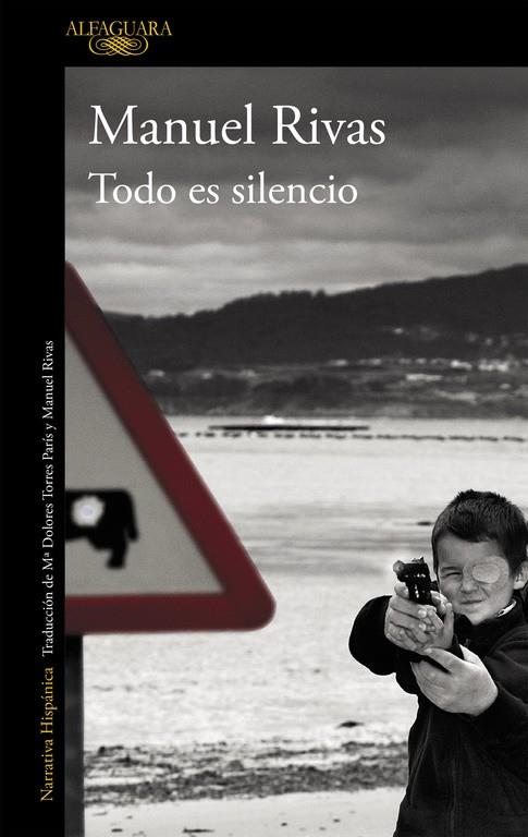 Todo es silencio | 9788420406640 | Manuel Rivas