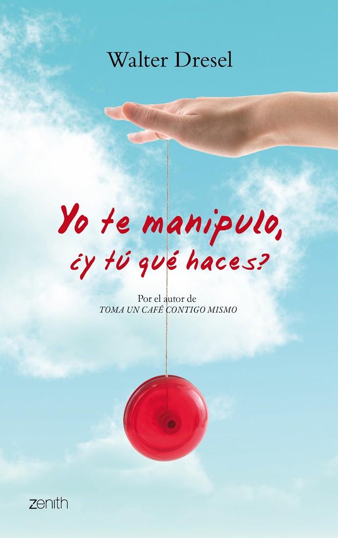 Yo te manipulo, ¿y tú que haces? | 9788408079798 | Walter Dresel