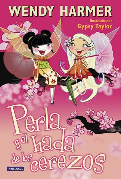 Perla y el hada de los cerezos | 9788448832810 | Wendy Harmes - Gypsy Taylor