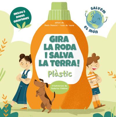 Gira la roda i salva la terra! : Plàstic | 9788468272238 | Mancini, Paolo ; de Leone, Luca