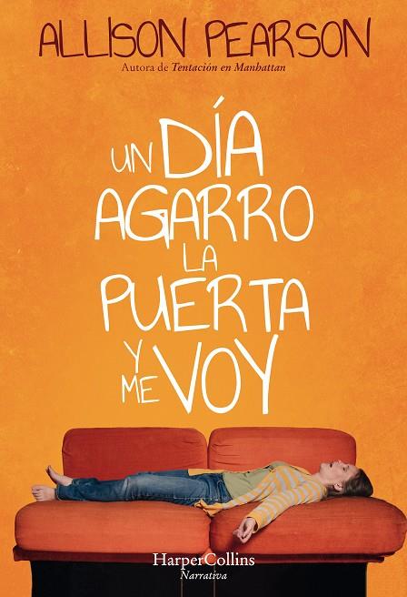 Un día agarro la puerta y me voy | 9788491393306 | Pearson, Allison