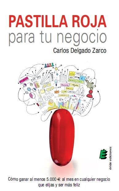 Pastilla roja para tu negocio | 9788416085149 | Carlos Delgado Zarco