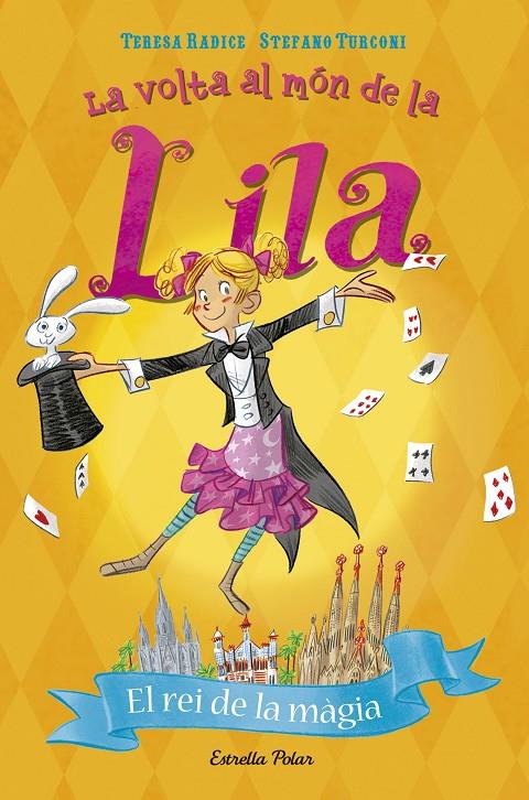 Volta al món de la Lila. El rei de la màgia | 9788491372691 | Teresa Radice i Stefano Turconi