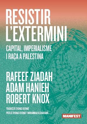 Resistir l'extermini | 9791387872847 | Hanieh, Adam / Knox, Robert / Ziadah, Raf / , AA.VV.