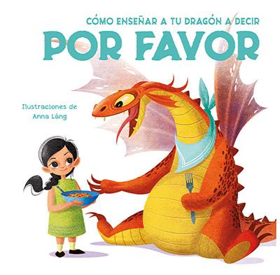 Cómo enseñar a tu dragón a decir Por favor | 9788468272245 | Fornasari, Eleonora