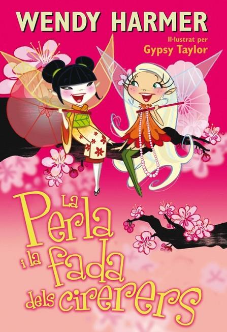 La Perla i la fada dels cirerers | 9788448832827 | Wendy Harmer - Gypsy Taylor