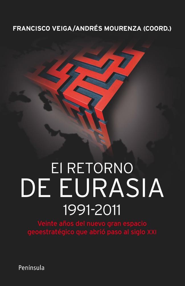 El retorno de Eurasia 1991-2011 | 9788499421292 | Francisco Veiga / Andrés Mourenza