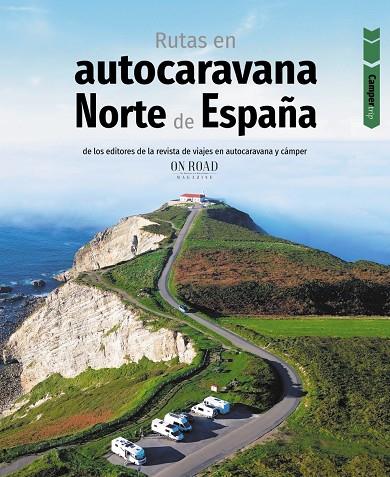 Rutas en autocaravana por el norte de España | 9788491586715 | Beltrán Monje, Loli/Rodríguez Martínez, Conrado