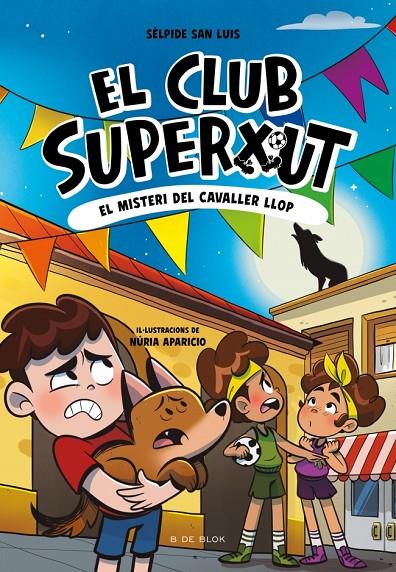 El Club Superxut 6 - El misteri del cavaller llop | 9791387695941 | San Luis, Sélpide