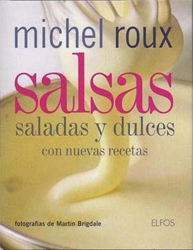 Salsas saladas y dulces con nuevas recetas | 9788484232988 | Michel Roux