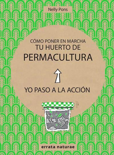 Cómo poner en marcha tu huerto de Permacultura | 9788416544813 | Pons, Nelly