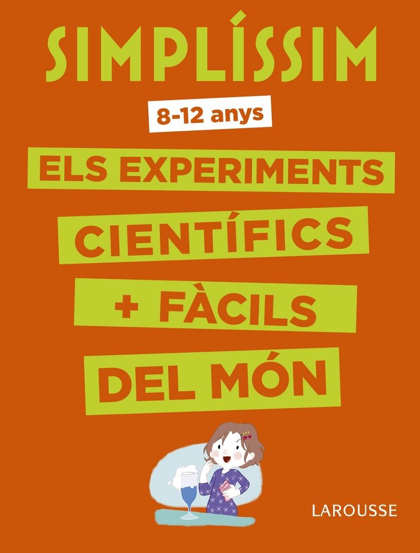 Simplíssim : Els experiments científics més fàcils del món | 9788416984916
