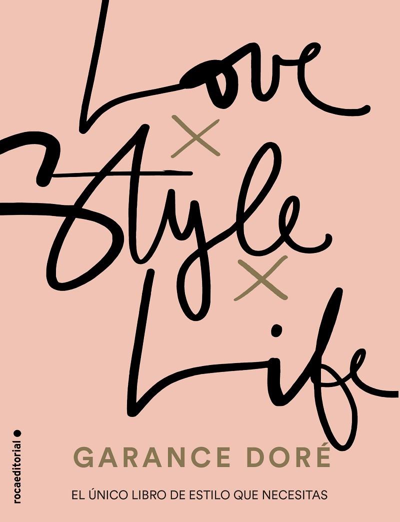 Love. Style. Life | 9788416498321 | Garance Doré