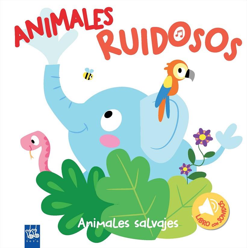 Animales ruidosos. Animales salvajes | 9788408193418 | YOYO