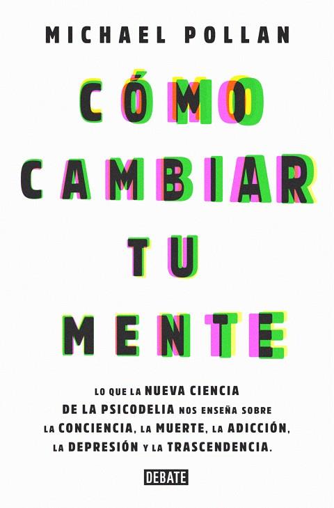 Cómo cambiar tu mente | 9788499929064 | Pollan, Michael