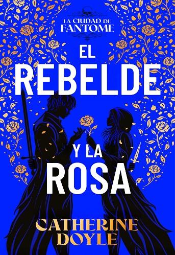 El rebelde y la rosa | 9788410163614 | DOYLE, CATHERINE