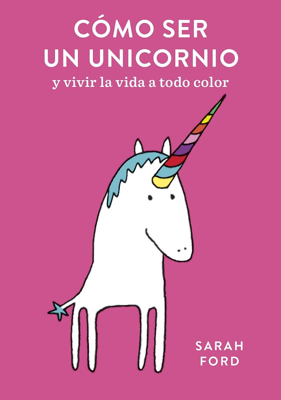 Cómo ser un unicornio | 9788408192299 | Ford, Sarah