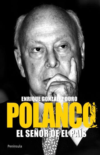 Polanco. El señor de El País | 9788499421018 | Enrique González Duro