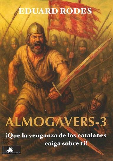 Almogàvers-3. ¡Que la venganza de los catalanes caiga sobre ti! | 9791399146400 | Rodes, Eduard
