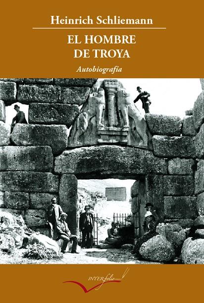 El hombre de Troya | 9788493769413 | Heinrich Schliemann
