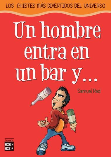 Un hombre entra en un bar y... | 9788479278434 | Samuel Red