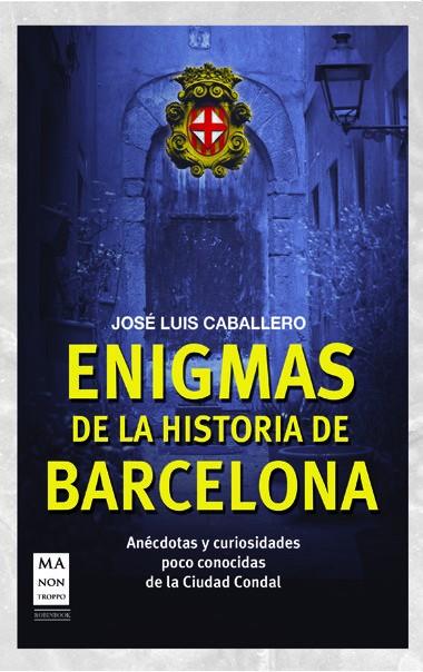 Enigmas de la historia de Barcelona | 9788415256458 | José Luis Caballero