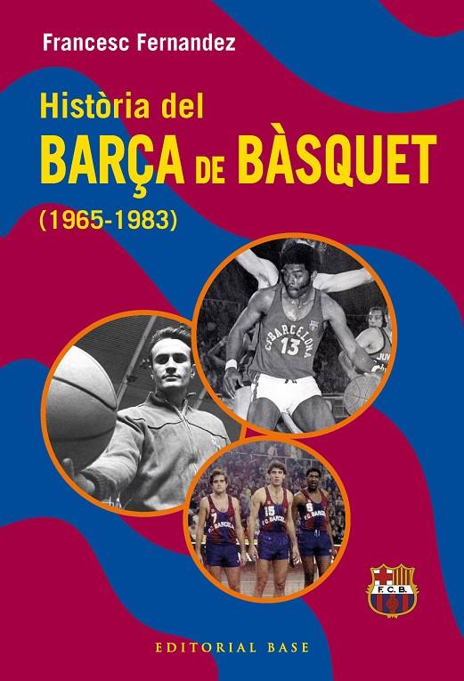 Història del Barça de bàsquet (1965-1983) | 9791387728670 | Fernandez Lugo, Francesc