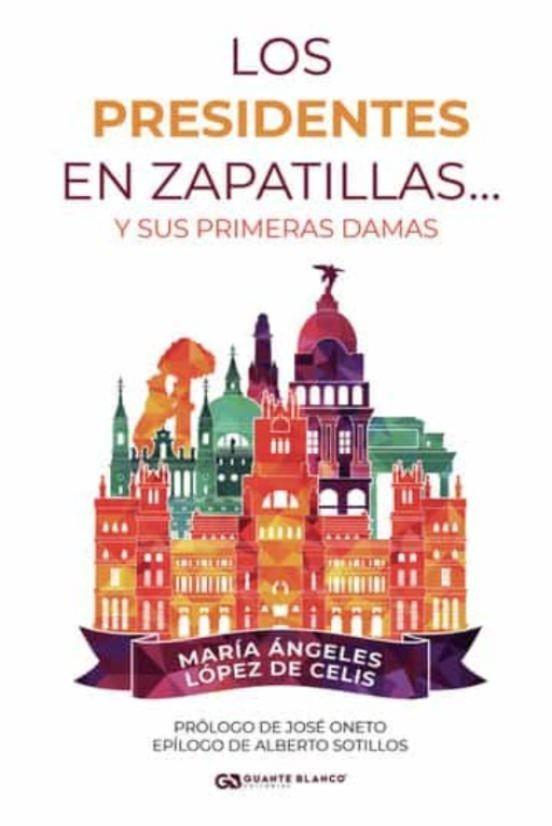 Los presidentes en zapatillas... y sus primeras damas | 9788418151743 | María Ángeles López de Celis
