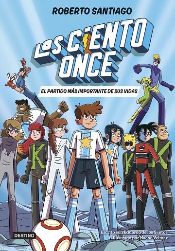 Los Ciento Once 1. El partido más importante de sus vidas | 9788408305811 | Santiago, Roberto/Santos Molina, Eduardo de los