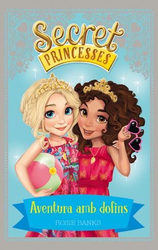 Secret Princesses 2. Aventura amb dofins | 9788424658939 | Banks, Rosie