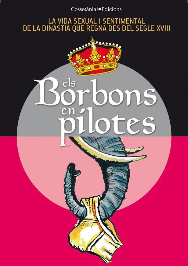 Els Borbons en pilotes | 9788490341735 | Villarroya Font, Joan / Capdevila, Germà / Grau, Jordi / Soler, Tura / Oliveras, Jaume / Balés, Fide