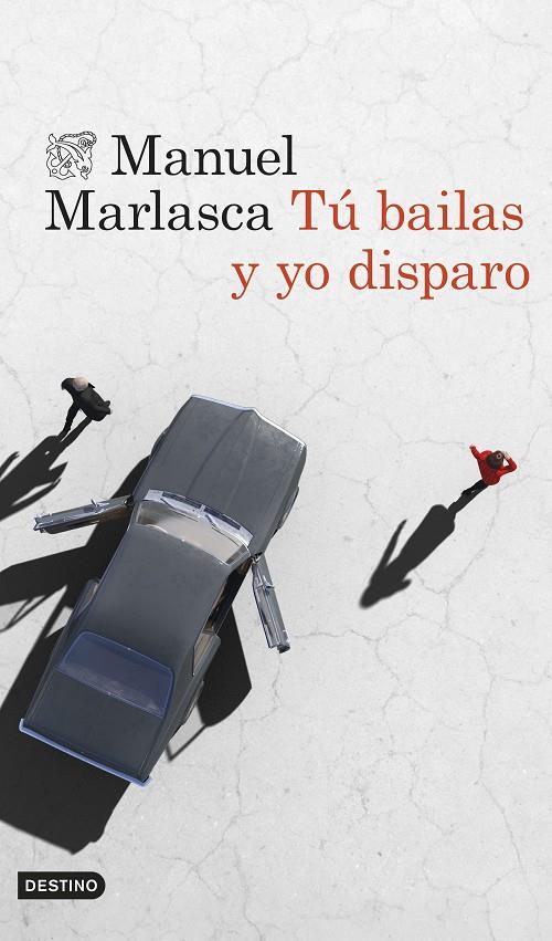 Tú bailas y yo disparo | 9788423364961 | Marlasca García, Manuel