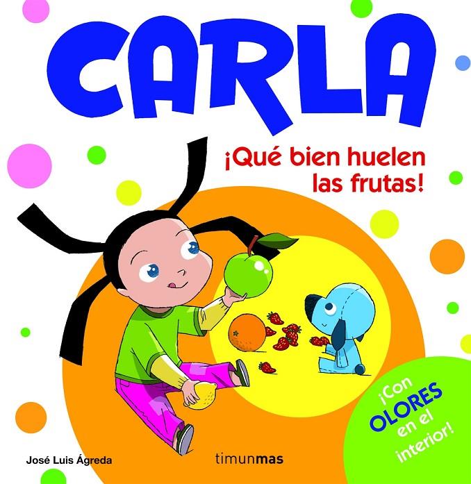 ¡Qué bien huelen las frutas! | 9788408082323 | José Luis Ágreda
