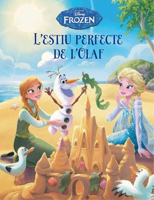 L'estiu perfecte de l'Olaf | 9788490577738 | Disney