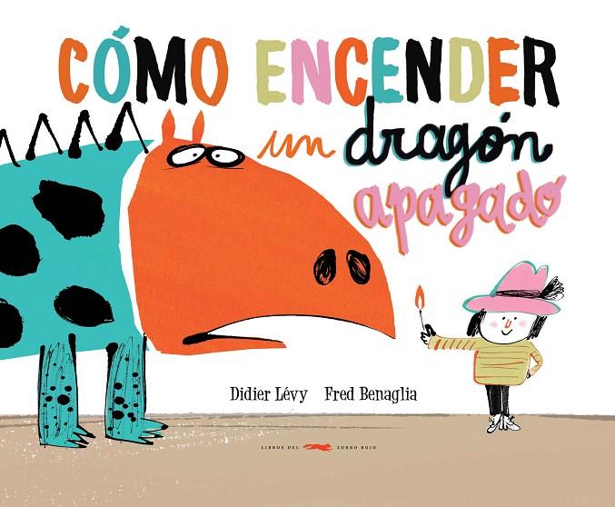 Cómo encender un dragón apagado | 9788494650642 | Didier Lévy i Fred Benaglia