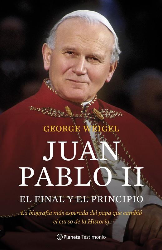 Juan Pablo II. El final y el principio | 9788408102922 | George Weigel