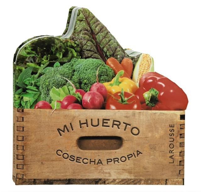Mi huerto. Cosecha propia | 9788416124510 | Larousse Editorial