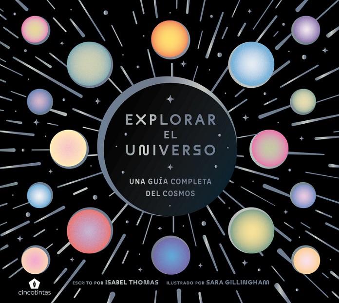 Explorar el universo | 9788419043900 | Thomas, Isabel/Gillingham, Sara