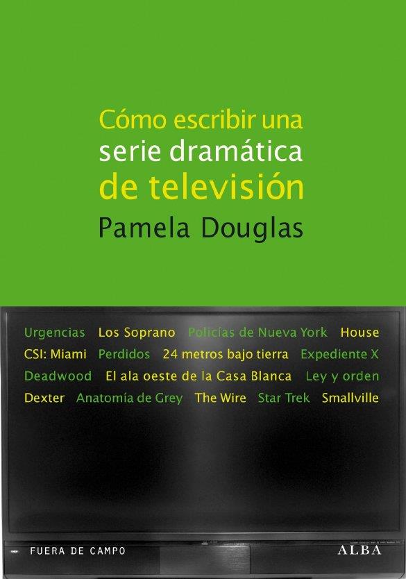 Cómo escribir una serie dramática de televisión | 9788484286103 | Pamela Douglas