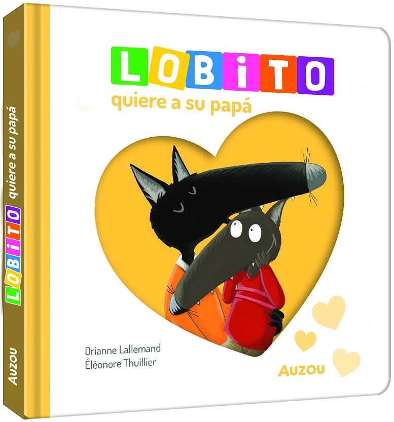 Lobito quiere a su papá | 9791039576338 | Lallemand, Orianne/Thuillier, Éléonore