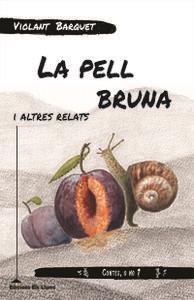 La pell bruna  -  i altres contes | 9788415526285 | Violant Barquet